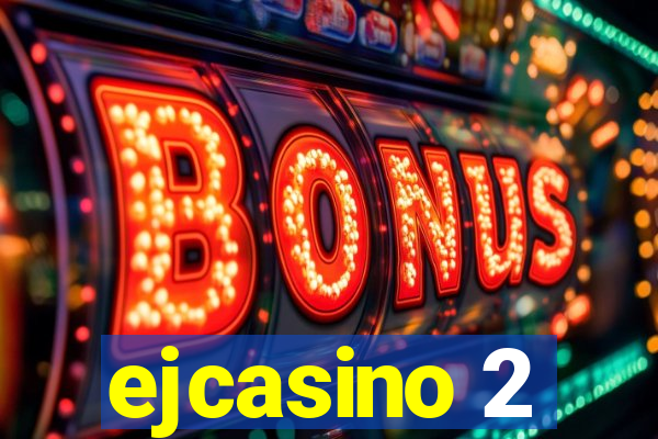 ejcasino 2